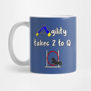 Dog Agility - it takes 2 to Q with a Corgi Mug